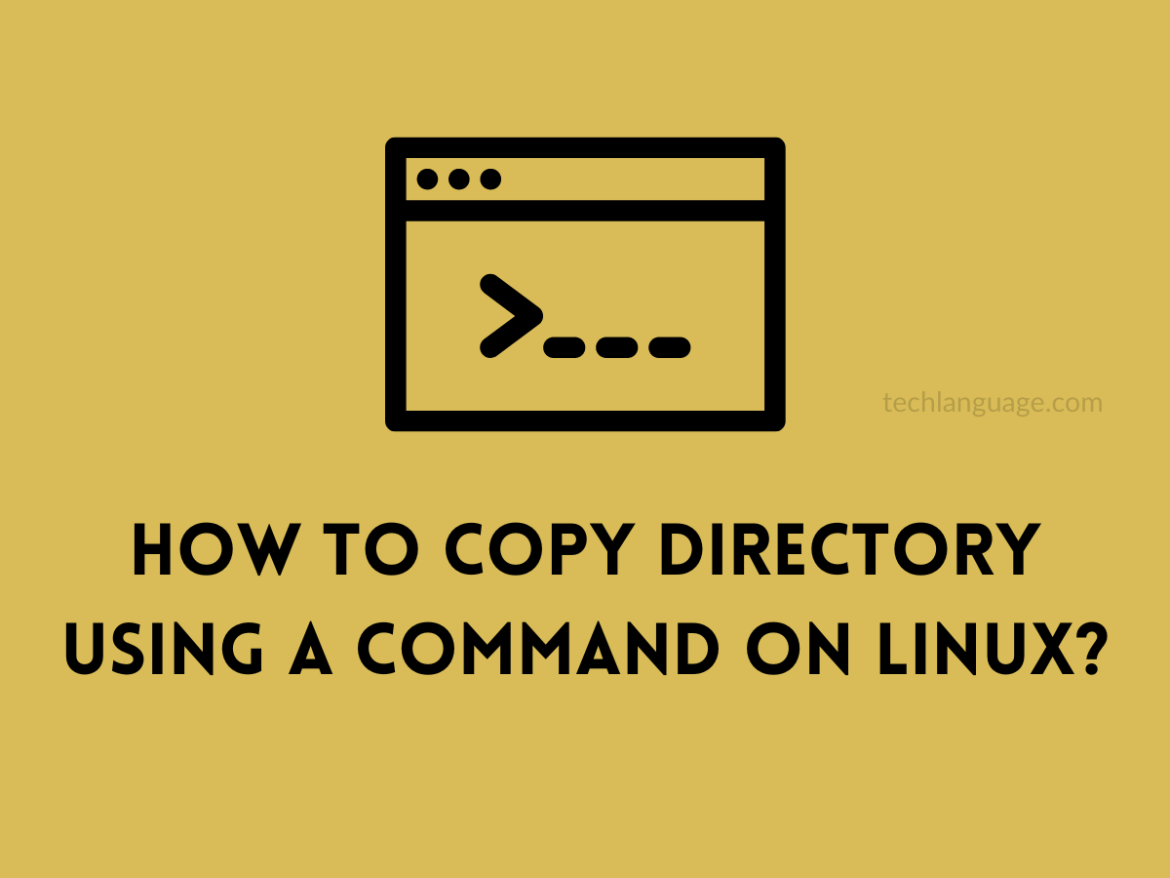 How to copy directory using a command on Linux? Tech Language